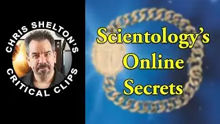 Chris Shelton | Are Scientology's Online Secrets actually Real?