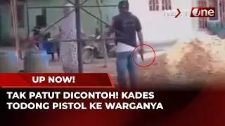 Kepala Desa Koboi Todongkan Senjata Api, Warga Histeris | UP NOW!