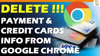 How To Delete Payment Information and Credit Cards From Google Chrome