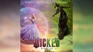Tout bon geste (de Wicked : Partie II - Bande Originale VF)
