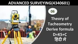 Lec-06 ll Theory of Stadia Tacheometry ll Derive formula D=KS+C ll Tacheometry constants