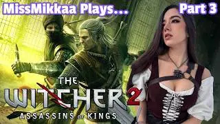 Let's Play The Witcher 2: Assassins of Kings | Part 3 | MissMikkaa