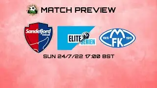 Norway Eliteserien - Sandefjord v Molde Preview (24/7/22)