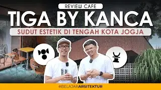 Cafe Tiga bye Kanca Sudut Estetik di Tengah Kota Jogja