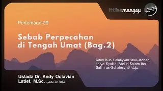 Sebab Perpecahan di Tengah Umat Bag.2 - Ustadz Dr. Andy Octavian Latief M.Sc