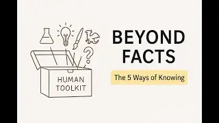 Beyond Science: The 5 Ways of Knowing