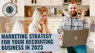 3 Important Marketing Strategy You Need for Your Recruiting Business