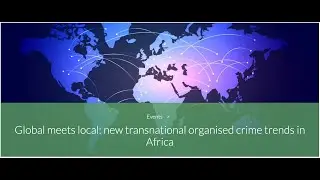 Global meets local: new transnational organised crime trends in Africa