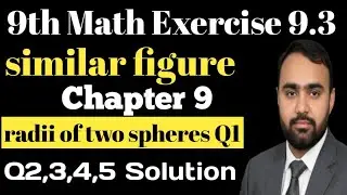 |9th Math Exercise 9.3 Qno1  radii of two spheres Ratio | Q2,3,4,5 |Similar figures| New syllabus