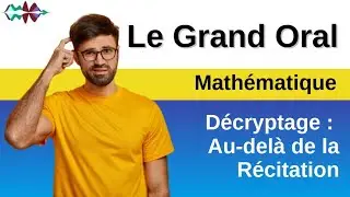🎤 Grand oral -  Bac 2026 - ✍️ Sujets r&eacute;dig&eacute;s en 📊 Math - D&eacute;cryptage : Au-del&agrave; de la R&eacute;citation_v3