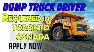 DUMP TRUCK  DRIVER REQUIRED IN CANADA| Driver Jobs in Toronto Canada #Torontojobs #jobsinToronto