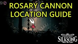 Hollow Knight Silksong Rosary Cannon Location Guide. How to Get Rosary Cannon