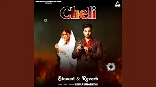 Cheli (Slowed & Reverb)