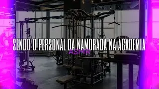 ASMR - Sendo o personal da namorada na academia... 👀 | Flower Asmr