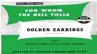 Victor Young   For Whom the Bell Tolls; Golden Earrings