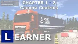 ETS2 Driving Academy Chapter 1 - 2 Camera Controls
