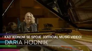 Daria Hodnik - Kad jednom se spoje (Official Music Video)