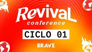 REVIVAL CONFERENCE - CICLO 01 - BRAVE ILAN