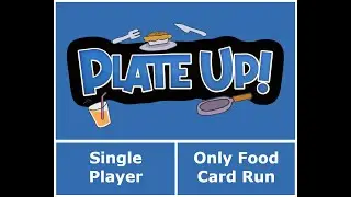 Plate Up! - Single Player - Only Food Card Run