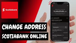 Как изменить свой адрес в онлайн-банке Scotiabank &mdash; вот как это сделать // Выпуск 2026 года