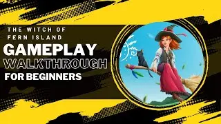 The Witch of Fern Island Gameplay Walkthrough for Beginners