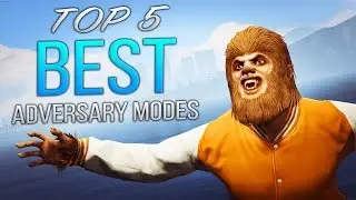 Top 5 Best Adversary Modes in GTA Online!