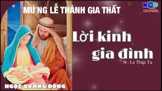 LỜI KINH GIA ĐÌNH || Ngọc Quang Đông || St : Lm La Thập Tự