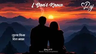 i Don't Know ( Raj ) - New Marathi Love Song 2026 