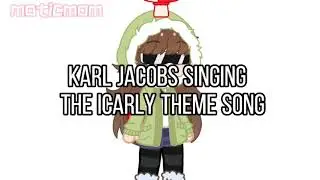 me jamming to karl jacobs singing the ICarly song