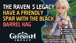 The Raven's Legacy Have a friendly spar with the Black-Barrel Hag Genshin Impact