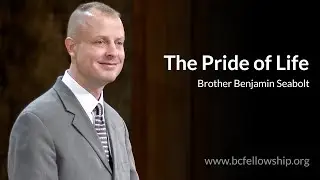 240131 - Benjamin Seabolt: The Pride of Life