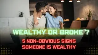 5 Non Obvious Signs Someone is Wealthy