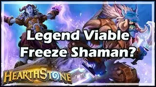 [Hearthstone] Legend Viable Freeze Shaman?