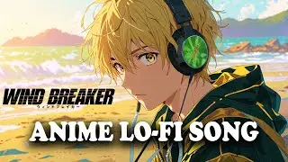 Wind Breaker Season 2 Opening & Ending (Lofi Anime)