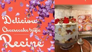 How to create a delicious cheesecake trifle