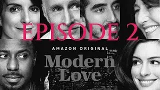 MODERN LOVE | EPISODE 2 REACTION + REVIEW