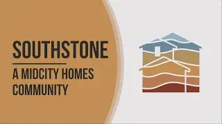 Southstone - A MidCity Homes Community