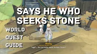 Says He Who Seeks Stone | World Quest Guide - Genshin Impact