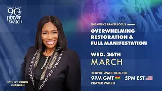 1 MILLION STRONG 90-DAY PRAYER WATCH &ndash;REV. IFUEKO CHARMIEN - 9PM GMT WATCH - MAR 26, 2025