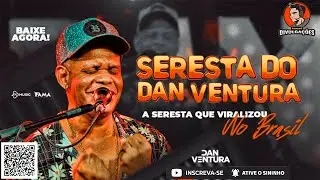 DAN VENTURA - CD NOVO JUNHO 2022 ( Musicas Novas ) REP.NOVO DAN VENTURA NA SERESTA - S&Atilde;O JO&Atilde;O 2022