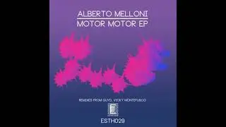 Alberto Melloni  - Motor Motor / Guyd Remix [Esthetique Records]