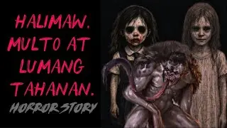 HALIMAW, MULTO AT LUMANG TAHANAN (HORROR STORY) based on true story.