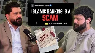 Is Islamic Banking Really Islamic? | Truth, Myths & Reality ft. Syed Mazhar Rasool