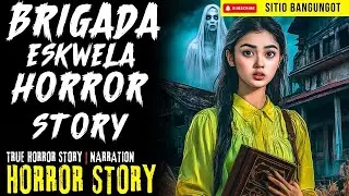 BRIGADA ESKWELA HORROR STORY   Tagalog Horror Stories