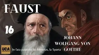 16. FAUST - Goethe | In fata palatului lui Menelas, la Sparta