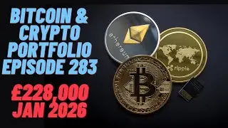 Crypto Portfolio Episode 283 &pound;228,000 (04/01/2026)