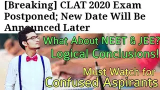 CLAT Exam Postpone | What we Can Infer for NEET & JEE | Must Watch for Anxious Students