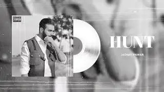 HUNT (Audio) JASHAN PAWAR | Amrit pawar | Bir amrit | Latest punjabi song 2023