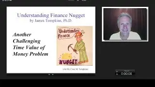 Another Challenging Time Value of Money Problem, James Tompkins