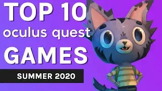 Top 10 Oculus Quest Games (Summer 2020)